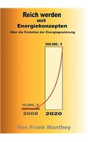 Reich werden mit Energiekonzepten: Über die Evolution der Energiegewinnung(German)