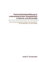 Persönlichkeitsentfaltung zu unternehmerischen Kompetenzen in Schule und Universität