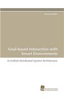 Goal-Based Interaction with Smart Environments
