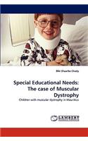 Special Educational Needs: The Case of Muscular Dystrophy