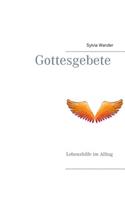 Gottesgebete: Lebenshilfe im Alltag