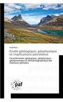 Etude Géologique, Géophysique Et Implications Pétrolières