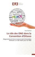 Le R�le Des Ong Dans La Convention d'Ottawa: (Omn.Univ.Europ.)