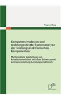 Computersimulation und rechnergestützte Systemanalyse der leistungselektronischen Komponenten
