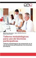 Talleres Metodologicos Para USO de Tecnicas Participativas