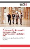 desarrollo del talento humano en las organizaciones del siglo XXI