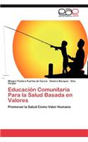 Educacion Comunitaria Para La Salud Basada En Valores