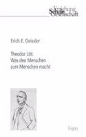 Theodor Litt: Was Den Menschen Zum Menschen Macht