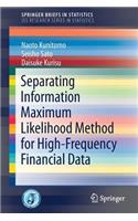 Separating Information Maximum Likelihood Method for High-Frequency Financial Data