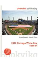 2010 Chicago White Sox Season