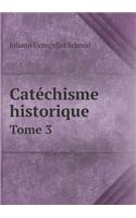 Catéchisme historique Tome 3: (French)