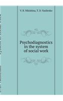 Psychodiagnostics in the System of Social Work