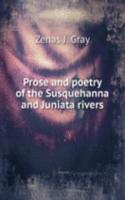 Prose and poetry of the Susquehanna and Juniata rivers