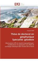Th?se de Doctorat En G?ophysique Sp?cialit?