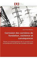 Corrosion Des Corni�res de Fondation, Existence Et Cons�quences