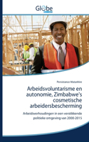 Arbeidsvoluntarisme en autonomie, Zimbabwe's cosmetische arbeidersbescherming