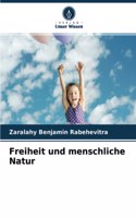 Freiheit und menschliche Natur