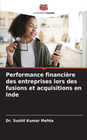 Performance financière des entreprises lors des fusions et acquisitions en Inde