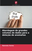 Abordagem de grandes volumes de dados para a deteção de anomalias