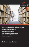 Zarządzanie wiedzą w salwadorskich bibliotekach uniwersyteckich