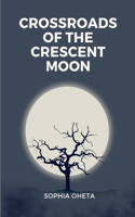 Crossroads of the Crescent Moon