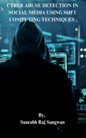Cyber Abuse Detection in Social Media Using Soft Computing Techniques