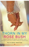 Thorn In My Rose Bush