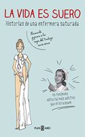 La vida es suero / Life is serum