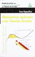 Matematicas aplicadas a las ciencias sociales: fase especifica, pruebas de acceso a la universidad para mayores de 25 anos : universidades de Andalucia