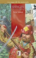 Shingen en guerra: Los Takeda de Kai 4 (1549-1558)