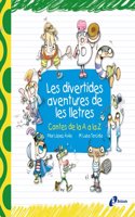 Les divertides aventures de les lletres: Contes de la A a la Z