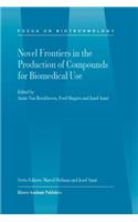 Novel Frontiers in the Production of Compounds for Biomedical Use