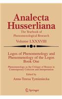 Logos of Phenomenology and Phenomenology of the Logos. Book One: Phenomenology as the Critique of Reason in Contemporary Criticism and Interpretation