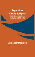 Expositions of Holy Scripture; Ephesians; Epistles of St. Peter and St. John