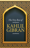 The Very Best Of The Very Best Of Kahlil Gibran