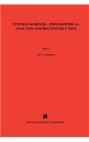 Stephan Körner -- Philosophical Analysis and Reconstruction