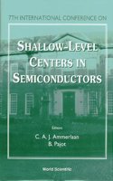 Shallow-Level Centers in Semiconductors - Proceedings of the 7th International Conference