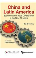 China and Latin America: Economic and Trade Cooperation in the Next Ten Years