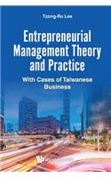 Entrepreneurial Management Theory and Practice: With Cases of Taiwanese Business