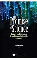 Promise Of Science, The: Essays And Lectures From Modern Scientific Pioneers