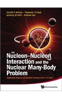 Nucleon-Nucleon Interaction and the Nuclear Many-Body Problem, The: Selected Papers of Gerald E Brown and T T S Kuo