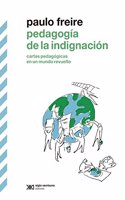 Pedagoga de la indignacin: cartas pedaggicas en un mundo revuelto