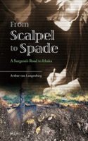 From Scalpel to Spade – A Surgeon's Road to Ithaka