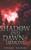 Shadow of the End - Dawn of the Demons: (1 Shadow of the End)