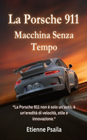 Porsche 911: Macchina Senza Tempo