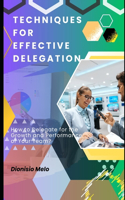 Techniques for Effective Delegation