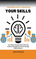 Amazing ways to Monetize Your Skills