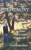 Testimony: Stories and Lessons from my Life