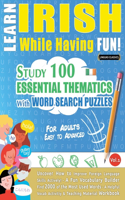 Learn Irish While Having Fun! - For Adults: Easy to Advanced - Study 100 Essential Thematics with Word Search Puzzles - Vol.1