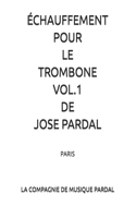 Échauffement Pour Le Trombone Vol.1 de Jose Pardal